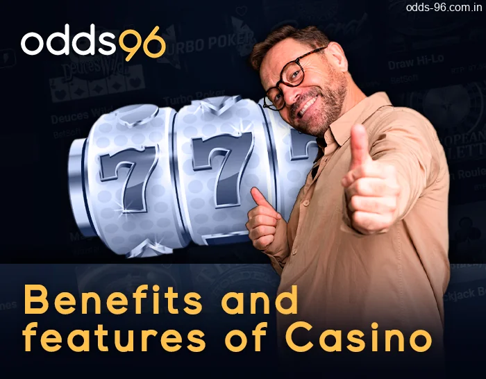 Benefits and features of Odds96 Casino