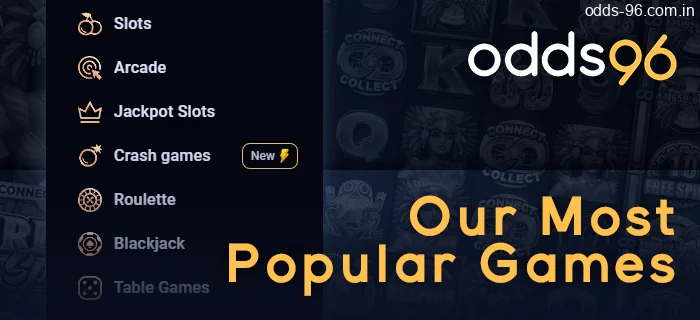 Odds96 most popular games at Online Casino: slots, aviator, arcade, table games