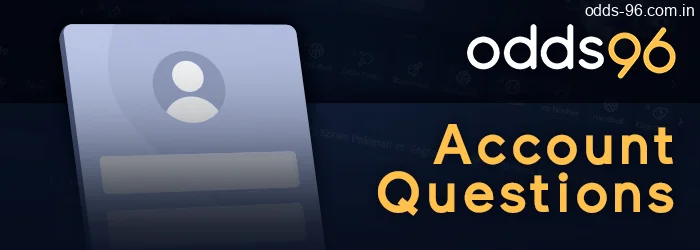 Frequently asked questions about Odds96 account registration and verification