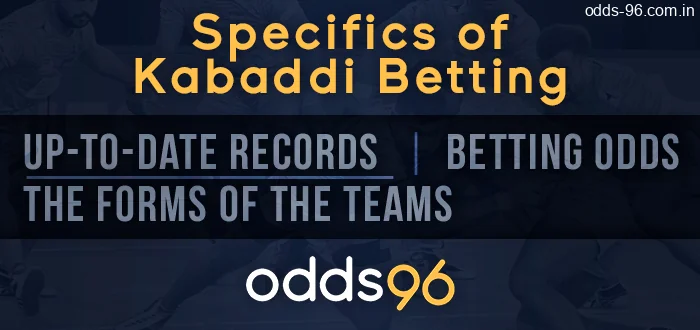 Odds96 specifics of Kabaddi betting: up-to-date records, odds, the forms of the teams