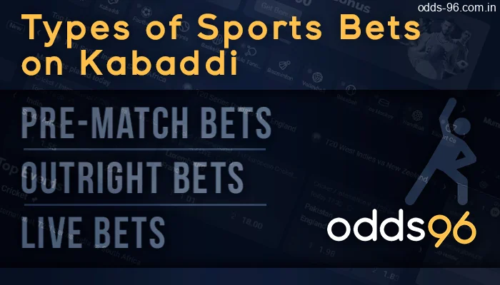 Types of Sports Bets on Kabaddi at Odds96: pre-match, live bets, outright