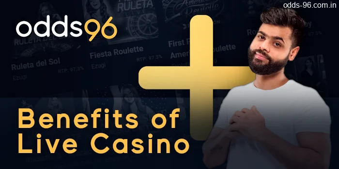 Benefits of playing Live Casino in India at Odds96