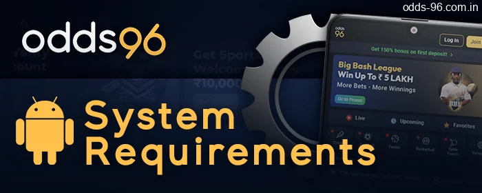 System Requirements for Odds96 Android App