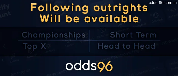 Outrights at Odds96: Championships; Short Term; Top X; Head to Head